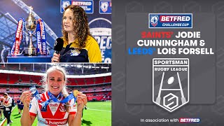 Betfred Challenge Cup Final  Jodie Cunningham amp Lois Forsell Interviews  Leeds Rhinos v St Helens [upl. by Atinot]