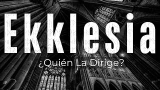 Ekklesia  ¿Quién la Dirige  Septiembre 22 2024 [upl. by Aivlis661]