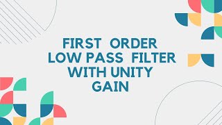 First order low pass filter with unity gain and variable gain [upl. by Tavy]