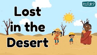 Story for kids  Lost in the Desert  Epic Adventure for Kids  Kutuki [upl. by Drarej]