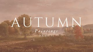 Art for Your Home Timeless Masterpieces  Autumn Paintings Part II [upl. by Oyr]