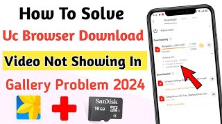 How To Solve Uc Browser Download Video Not Showing In Gallery Problem 2024 ll Video Nahi Aa Raha Hai [upl. by Shimberg]