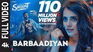 Barbaadiyan Full Video Shiddat Sunny KRadhika M Sachet TNikhita G Madhubanti BSachin Jigar [upl. by Asirac162]