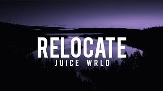 Relocate Lyrics  Juice WRLD [upl. by Felipa]