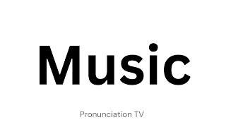 How to pronounce Music [upl. by Ivad915]