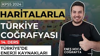 Haritalarla Türkiye Coğrafyası I Türkiyede Enerji Kaynakları I Enes Hoca kpsscoğrafya [upl. by Nylad763]