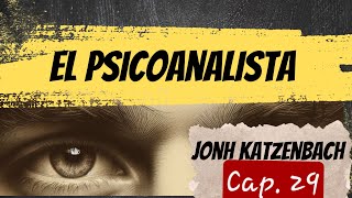 Audiolibro  El psicoanalista  Jonh Katzenbach  Cap 29 [upl. by Marlin]