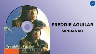 Freddie Aguilar  Mindanao Official Audio [upl. by Groome716]