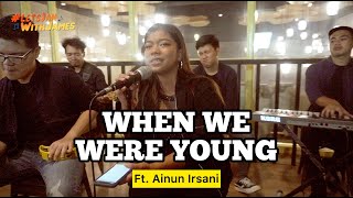 When We Were Young Adele  Ainun Irsani ft Fivein LetsJamWithJames [upl. by Dicky45]