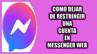 Cómo dejar de restringir una cuenta en Messenger Web [upl. by Zohar]