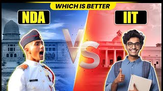 NDA vs IIT  Which One is Better After 12th  Benefits Career Role Difference Between NDA and IIT [upl. by Edette]