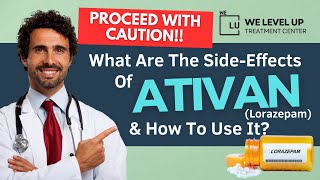 The Ugly Truth About Ativan Lorazepam Side Effects Uses Risks amp Overdose Dangers [upl. by Lenny]