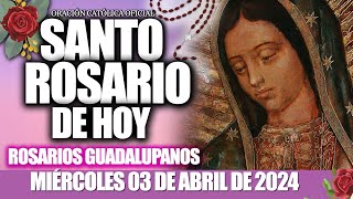 EL SANTO ROSARIO DE HOY MIÉRCOLES 03 DE ABRIL DE 2024🌷🌺MISTERIOS GLORIOSOSELROSARIO GUADALUPANO [upl. by Kano]