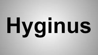 How To Pronounce Hyginus [upl. by Ahsaf]