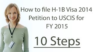 How to file H1B Visa 2016 Petition to USCIS for FY 2016 10 Steps [upl. by Daphie]