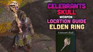 Celebrants Skull Weapon Location Guide  Elden Ring Guides And Tips Strength Build Weapon [upl. by Tomi]