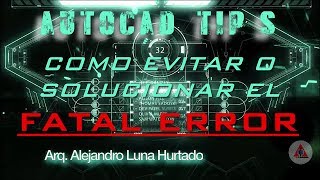 Como evitar o solucionar el FATAL ERROR en Autocad [upl. by Yerroc414]