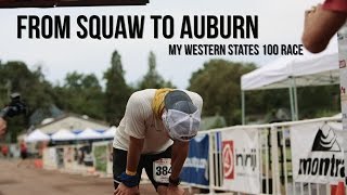 From Squaw to Auburn  My Western States 100 Race [upl. by Eimmat]