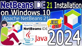 How to install NetBeans IDE 21 on Windows 10 64 bit  2024 Update  with JDK 21 Complete Guide [upl. by Wolfram]