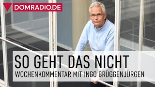 So geht das nicht  Wochenkommentar von Ingo Brüggenjürgen [upl. by Corinna695]