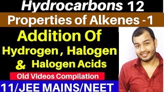 Hydrocarbons 12  Properties of Alkenes 1  Addition of Hydrogen  Halogen and Halogen Acid JEENEET [upl. by Coralyn]