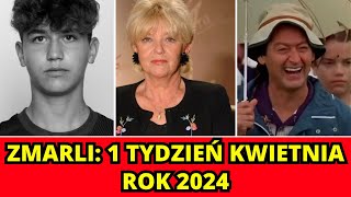 😭 22 ZNANYCH POLAKÓW I OBCOKRAJOWCÓW KTÓRZY ZMARLI W 1 TYGODNIU KWIETNIA 2024 ROKU [upl. by Brunhild987]