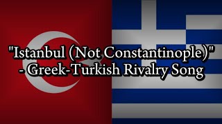 quotIstanbul Not Constantinoplequot  GreekTurkish rivalry song [upl. by Eniledgam540]