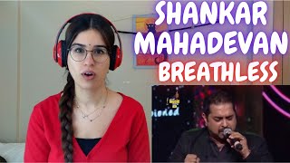 SHANKAR MAHADEVAN quot BREATHLESSquot AMAZING PERFORMANCE  THE GIZZU  FOREIGNER REACTION [upl. by Arlo]