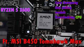 Cara Gampang OneClick Overclocking CPU AMD Ryzen 5 3600 ft MSI B450 Tomahawk Max [upl. by Leivad661]