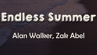 Alan Walker Zak Abel  Endless Summer Lyrics I got that feeling again like its an endless summer [upl. by Schulman]