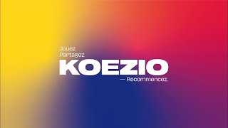 KOEZIO  JOUEZ PARTAGEZ RECOMMENCEZ [upl. by Clapp]