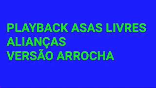 Playback Asas Livres Alianças Versão Arrocha [upl. by Cleon735]