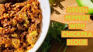 Recipe  57  Green Peppers with Chickpea Flour [upl. by Corinna365]