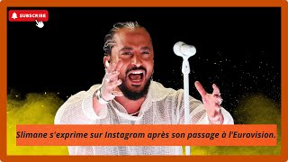 😢 quotChoqué et au bord des larmesquot  Slimane sexprime sur Instagram après son passage à l’Eurovision [upl. by Pine]