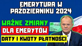 🔴EMERYTURA W PAŹDZIERNIKU 2024 WAŻNE ZMIANY DLA EMERYTÓW DATY I KWOTY PŁATNOŚCI [upl. by Asenej915]