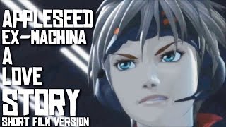 Appleseed ExMachina A Love Story Short Film Version [upl. by Sethi]