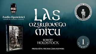 Robert Holdstock quotLas ożywionego mituquot Fragment 1 [upl. by Nairdna710]