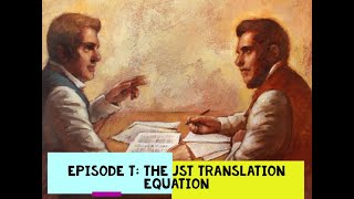 Episode T The JST Translation Equation [upl. by Llerrod]