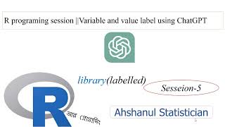 R programing session Variable and value label in R using ChatGPT [upl. by Pelletier]