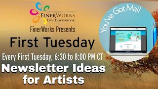 FinerWorks Live Discussions Newsletter Ideas for Artist [upl. by Panaggio]