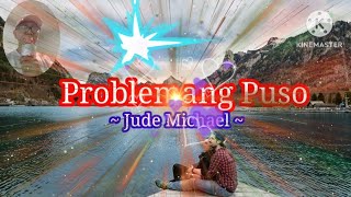 Problemang Puso  Jude Michael  cover song with lyrics RosauroIgnacio [upl. by Electra]