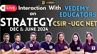 LIVE Interaction with Vedemy Educators  STRATEGY for CSIR UGC NET  DEC amp JUNE 2024  Vedemy [upl. by Alehcim]