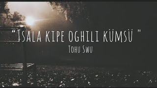 Tohu Swu“Tsala kipe oghili kümsü quotSumi love songLyrics Video [upl. by Merow167]