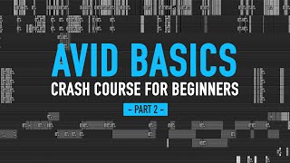 Avid for beginners PART 2  Crash course in Avid Media Composer  101 basic tutorial [upl. by Chen]