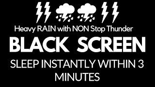 Heavy RAIN with NON Stop Thunder  SLEEP Instantly Within 3 Minutes  Relaxation [upl. by O'Grady]