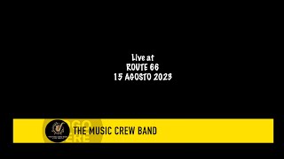 The Music Crew Band  Live at Route 66  15 Agosto 2023 4K [upl. by Anaitsirk667]