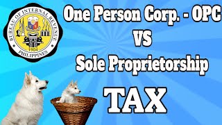 TAX PROS amp CONS OF ONE PERSON CORPORATION  Advantages amp Disadvantages of OPC vs Sole Proprietorship [upl. by Giardap412]