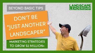 Beyond Basic Landscaper Marketing 10 Advanced Tips to Get More Landscaping Customers [upl. by Yeltrab]