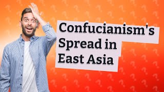 How Did Confucianism Spread to Vietnam Korea and Japan [upl. by Idissac]