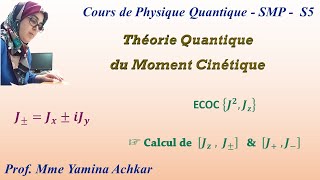 Théorie Quantique du Moment Cinétique Partie 2  chapitre 6  cours de physique quantique SMP [upl. by Moscow]